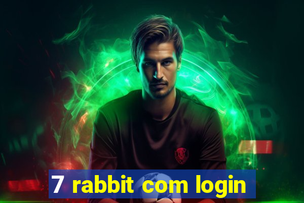 7 rabbit com login